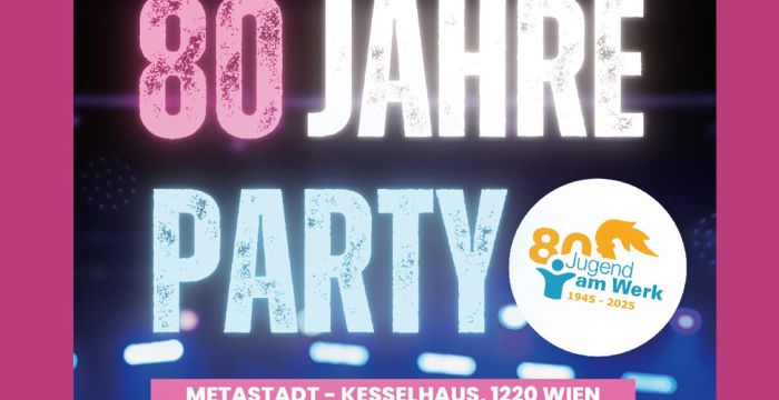 80 Jahre Jugend am Werk Party Einladung © Jugend am Werk